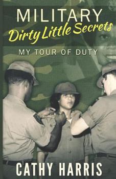 Paperback Military Dirty Little Secrets: My Tour of Duty Book