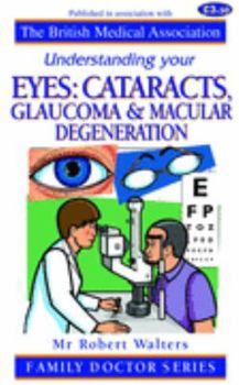 Paperback Understanding Your Eyes: Cataracts, Glaucoma & Macular Degeneration Book