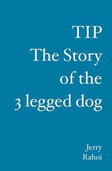 Paperback TIP The story of the 3 legged dog Book