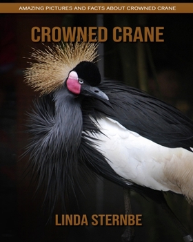 Paperback Crowned Crane: Amazing Pictures and Facts About Crowned Crane Book