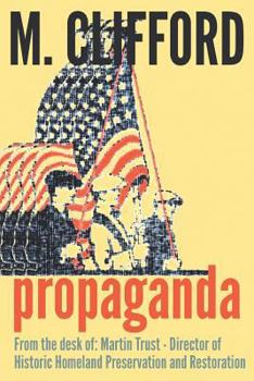 Propaganda: From the Desk Of: Martin Trust - Director of Historic Homeland Preservation and Restoration - Book  of the Book