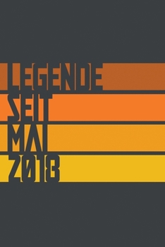 Legende seit Mai 2018: ein Geschenk für legendäre Menschen,120-zeiliges Notizbuchjournal (15x23cm), German Edition.