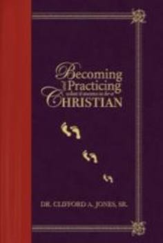 Hardcover Becoming and Practicing What It Means to Be a Christian Book