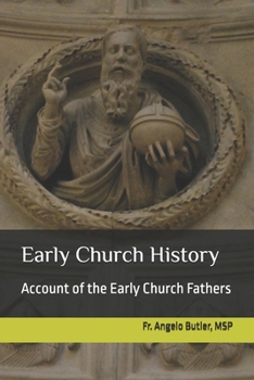 Early Church History: Account of the Early Church Fathers