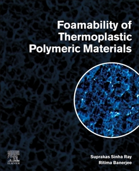 Paperback Foamability of Thermoplastic Polymeric Materials Book