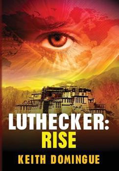 Rise: An Alex Luthecker Novel - Book #2 of the Alex Luthecker