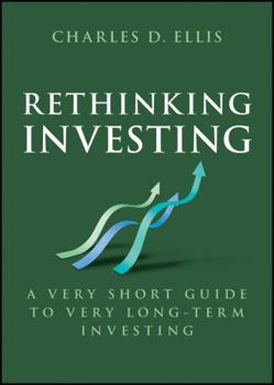 Hardcover Rethinking Investing: A Very Short Guide to Very Long-Term Investing Book