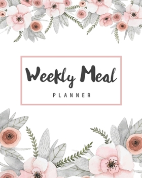 Paperback Weekly Meal Planner: Floral Cover - 52 Weeks of Menu Planning Pages with Weekly Shopping List - Meal Food Prep Planner Calendar & Grocery L Book