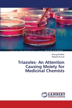 Paperback Triazoles- An Attention Causing Moiety for Medicinal Chemists Book