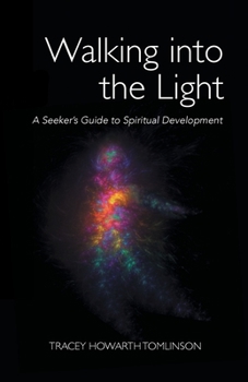 Paperback Walking into the Light: A Seeker's Guide to Spiritual Development Book