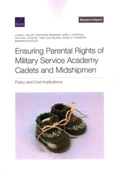 Paperback Ensuring Parental Rights of Military Service Academy Cadets and Midshipmen: Policy and Cost Implications Book