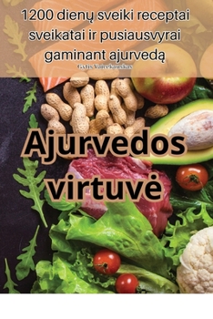 Paperback Ajurvedos virtuve [Lithuanian] Book