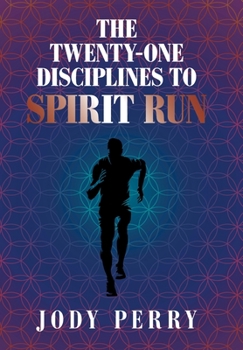 Hardcover The Twenty-One Disciplines to Spirit Run Book