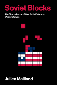 Paperback Soviet Blocks: The Bizarre Puzzle of How Tetris Embraced Western Values Book