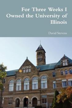Paperback For Three Weeks I Owned the University of Illinois Book