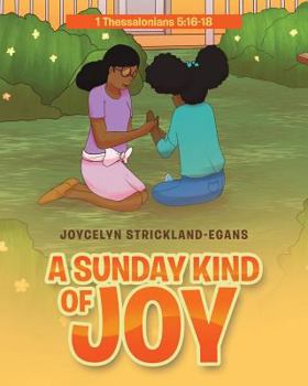 Paperback A Sunday Kind of Joy: 1 Thessalonians 5:16-18 Book