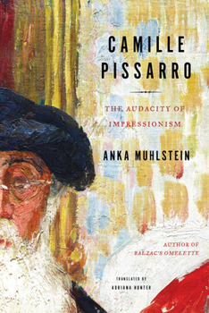 Hardcover Camille Pissarro: The Audacity of Impressionism Book