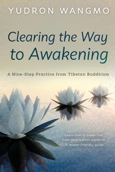 Paperback Clearing the Way to Awakening: A Nine Step Practice from Tibetan Buddhism Book