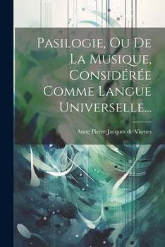 Paperback Pasilogie, Ou De La Musique, Considérée Comme Langue Universelle... [French] Book