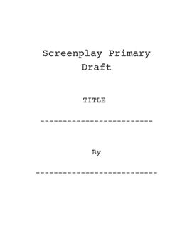 Paperback Screenplay Primary Draft: Blank screenwriting notebook with story structure beat sheet template outline & vomit draft formatting pages for writi Book