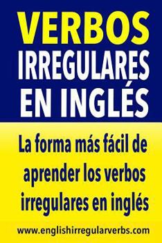 Paperback Verbos Irregulares en Inglés: La forma más rápida y fácil de aprender los verbos irregulares en inglés [Spanish] Book