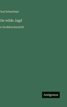 Die wilde Jagd: in Großdruckschrift (German Edition)