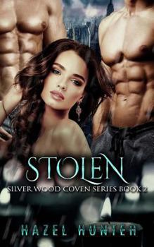 Stolen - Book #2 of the Silver Wood Coven