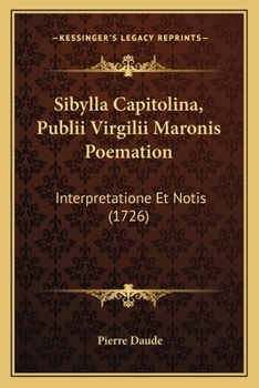 Paperback Sibylla Capitolina, Publii Virgilii Maronis Poemation: Interpretatione Et Notis (1726) [Latin] Book