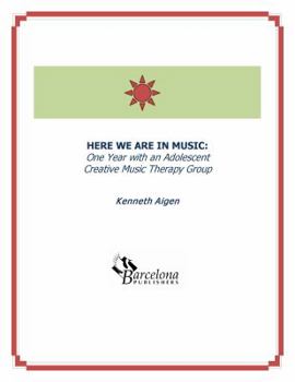 Paperback Here We Are In Music: One Year with an Adolescent Creative Music Therapy Group (The Nordoff-Robbins Music Therapy Monographs Series) Book