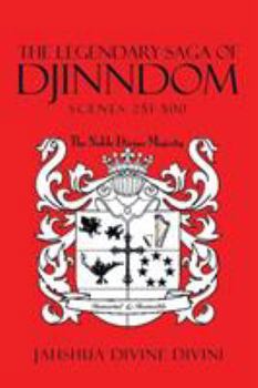 Paperback The Legendary Saga of Djinndom: Scenes 251-500 Book