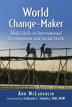 Paperback World Change-Maker: Build Skills in International Development and Social Work Book