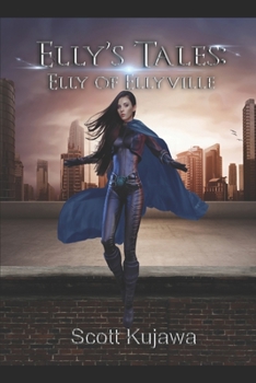 Paperback Elly's Tales: Elly of Ellyville (Elly's Tales Book 1) Book