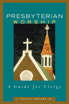 Paperback Presbyterian Worship: A Guide for Clergy Book