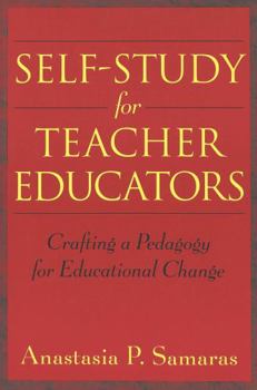 Paperback Self-Study for Teacher Educators: Crafting a Pedagogy for Educational Change Book