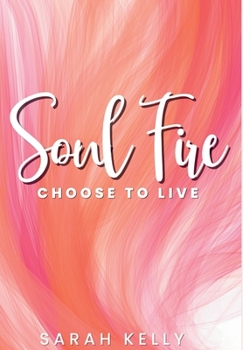 Hardcover Soul Fire: Choose to Live Book