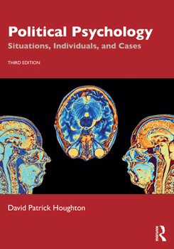Paperback Political Psychology: Situations, Individuals, and Cases Book