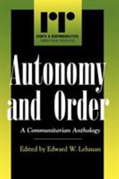 Paperback Autonomy and Order: A Communitarian Anthology Book