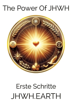 The Power Of JHWH: Erste Schritte (German Edition)