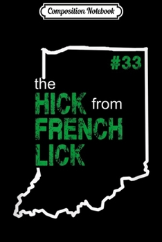 Composition Notebook: The Hick From French Lick  Journal/Notebook Blank Lined Ruled 6x9 100 Pages