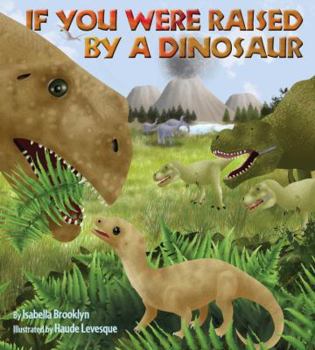 Hardcover If You Were Raised by a Dinosaur Book