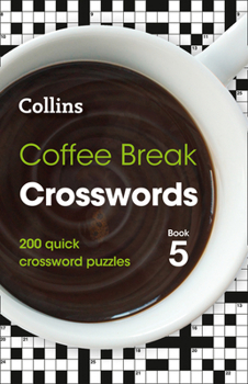 Paperback Coffee Break Crosswords Book 5: 200 Quick Crossword Puzzles Book