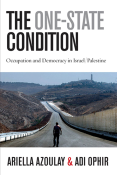 Paperback The One-State Condition: Occupation and Democracy in Israel/Palestine Book