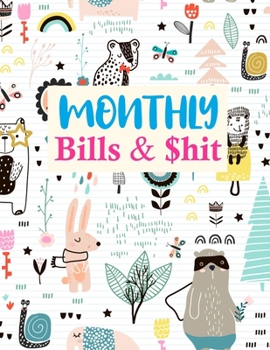 Paperback Monthly Bills & $hit: Cute Expense Finance Budget By A Year Monthly Weekly & Daily Bill Budgeting Planner And Organizer Tracker Workbook Jou Book