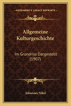 Paperback Allgemeine Kulturgeschichte: Im Grundriss Dargestellt (1907) [German] Book