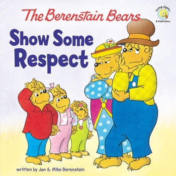 The Berenstain Bears Show Some Respect - Book  of the Berenstain Bears