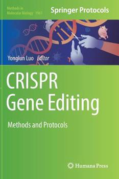 Crispr Gene Editing: Methods and Protocols - Book #1961 of the Methods in Molecular Biology
