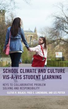 Hardcover School Climate and Culture vis-à-vis Student Learning: Keys to Collaborative Problem Solving and Responsibility Book