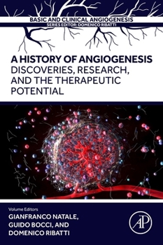 Paperback A History of Angiogenesis: Discoveries, Research and the Therapeutic Potential Book