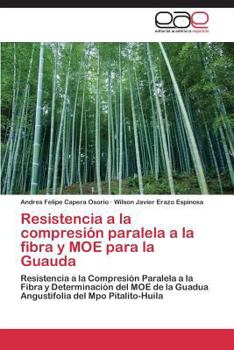 Resistencia a la Compresion Paralela a la Fibra y Moe Para La Guauda