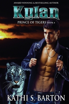 Kylan: Prince of Tigers – Paranormal Tiger Shifter Romance - Book #4 of the Prince of Tigers